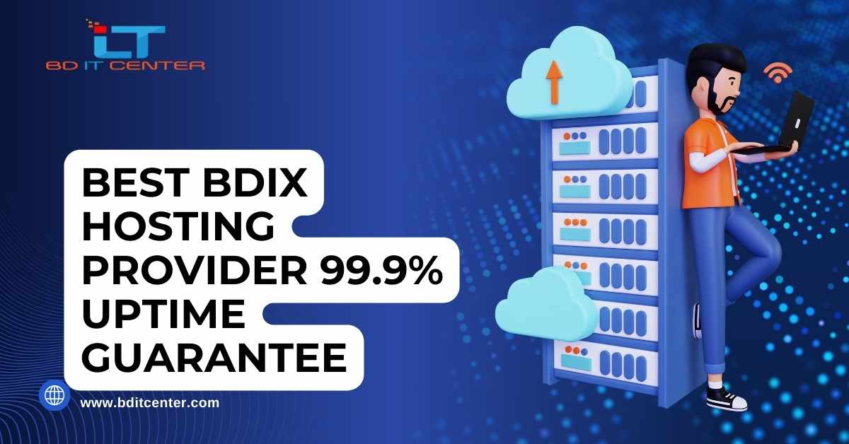 Best BDIX Hosting Provider with 99.9% Uptime Guarantee in Bangladesh | BD IT CENTER