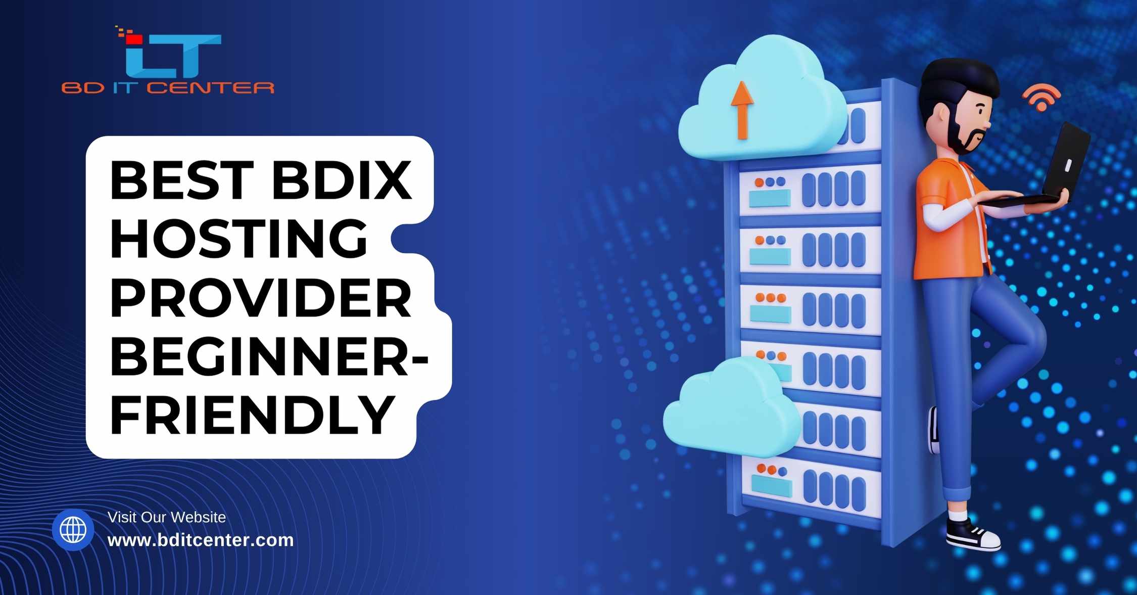 Best BDIX Hosting Provider Beginner-Friendly – Trusted Choice in Bangladesh | BD IT CENTER
