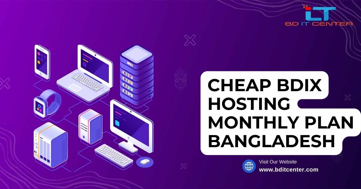 Cheap BDIX Hosting Monthly Plan Bangladesh | BD IT CENTER Best Hosting Provider