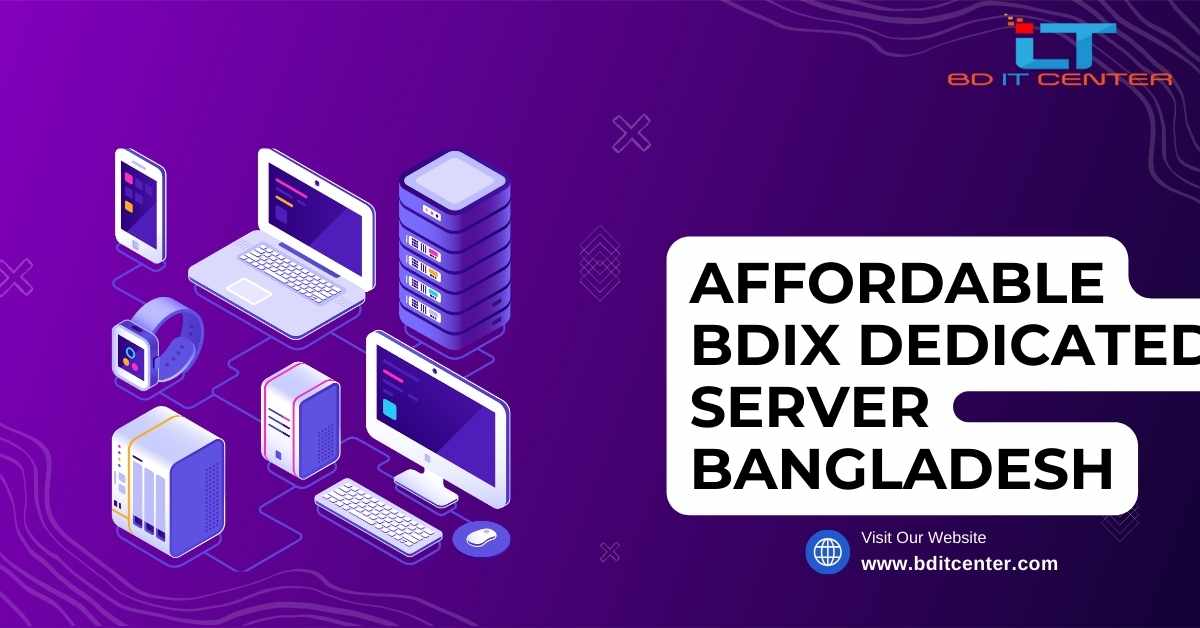 Affordable BDIX Dedicated Server Bangladesh - Best Hosting by BD IT CENTER