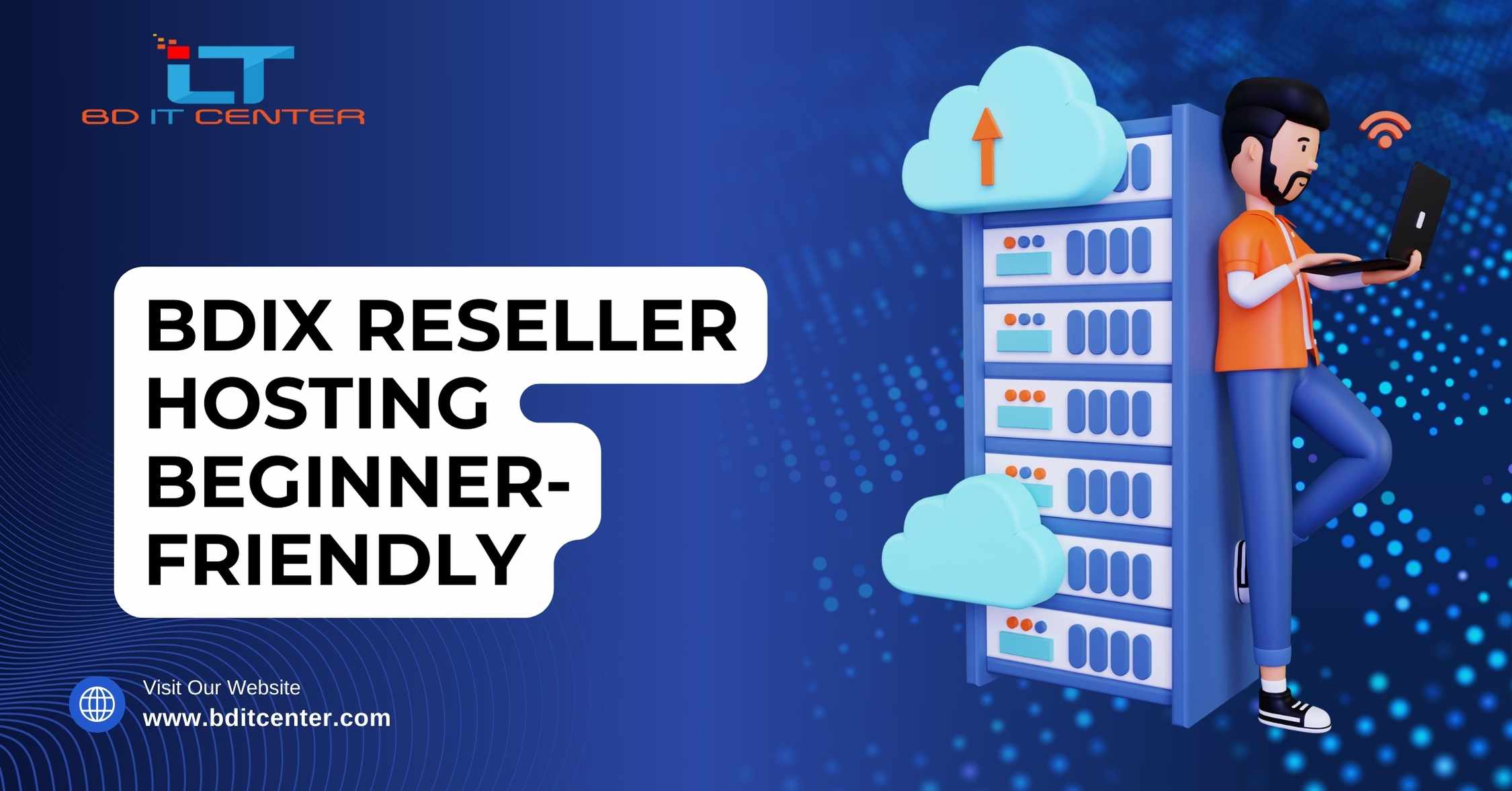 BDIX Reseller Hosting Beginner-Friendly Guide | Best BDIX Hosting Provider in Bangladesh – BD IT CENTER