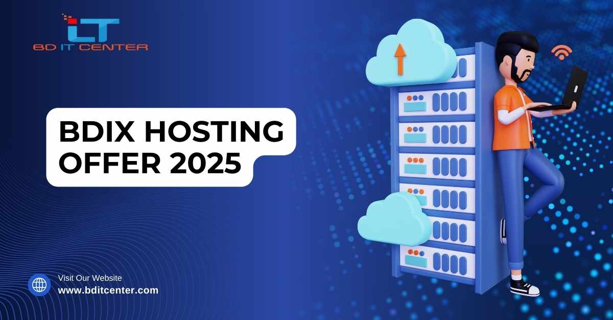 BDIX Hosting Offer 2025 – Best Deals & Features in Bangladesh | BD IT CENTER