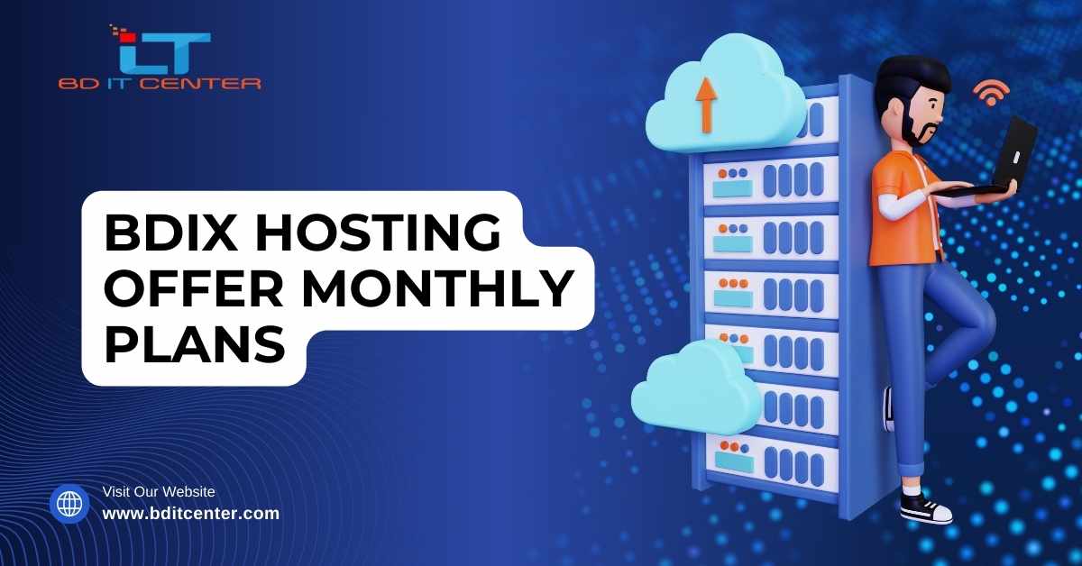 BDIX Hosting Offer Monthly Plans | Affordable BDIX Hosting in Bangladesh – BD IT CENTER