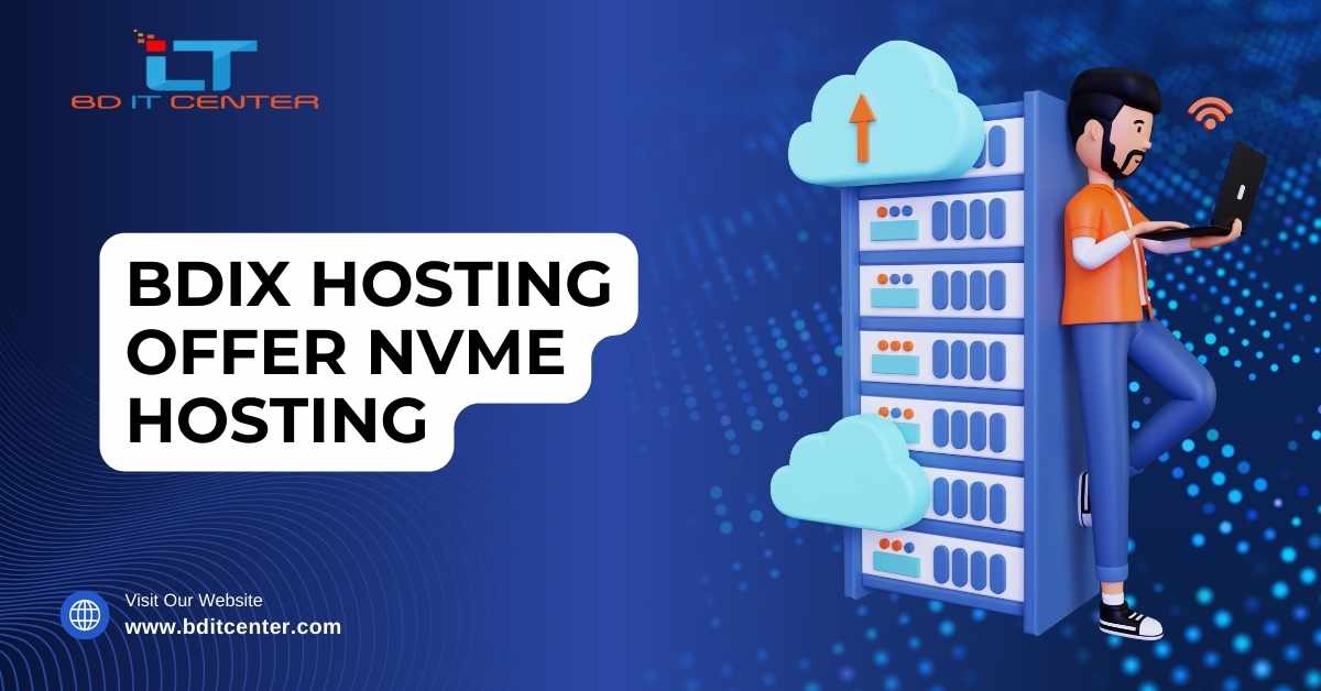 BDIX Hosting Offer NVMe Hosting | BD IT CENTER – Best BDIX NVMe Hosting in Bangladesh