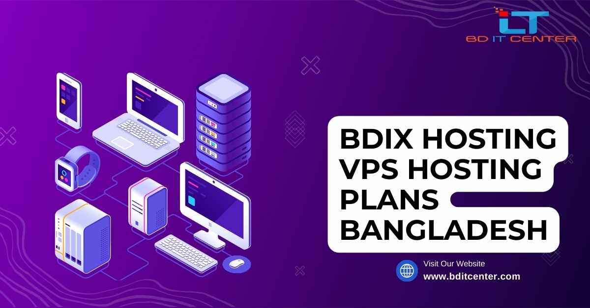 BDIX Hosting VPS Hosting Plans Bangladesh | Best BD IT CENTER VPS Hosting