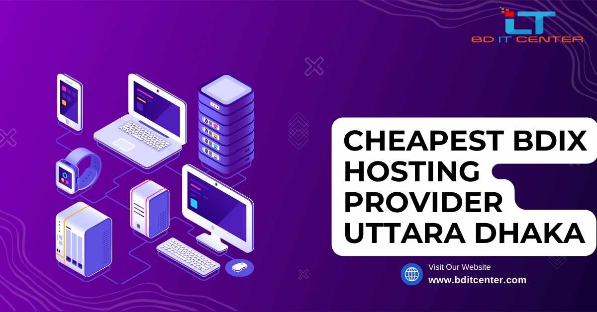 Cheapest BDIX Hosting Provider Uttara Dhaka | BD IT CENTER Best BDIX Hosting Bangladesh