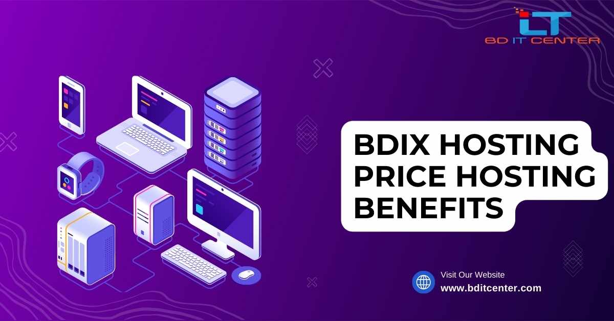 BDIX Hosting Price & Hosting Benefits in Bangladesh | BD IT CENTER Trusted Provider