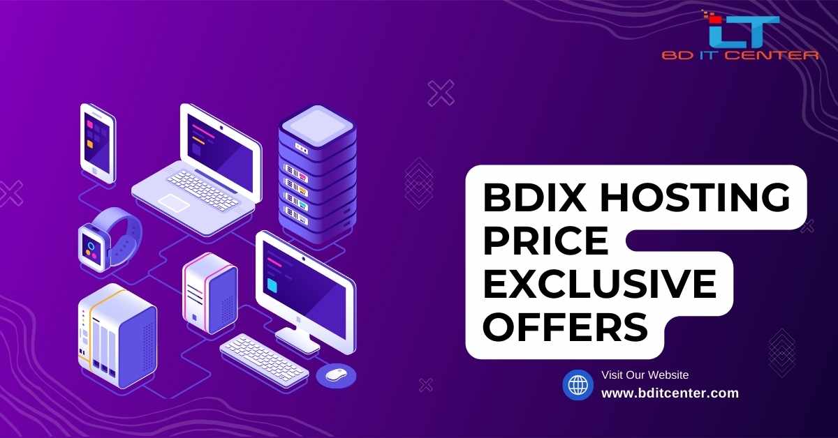 BDIX Hosting Price & Exclusive Offers in Bangladesh | BD IT CENTER Best Deals