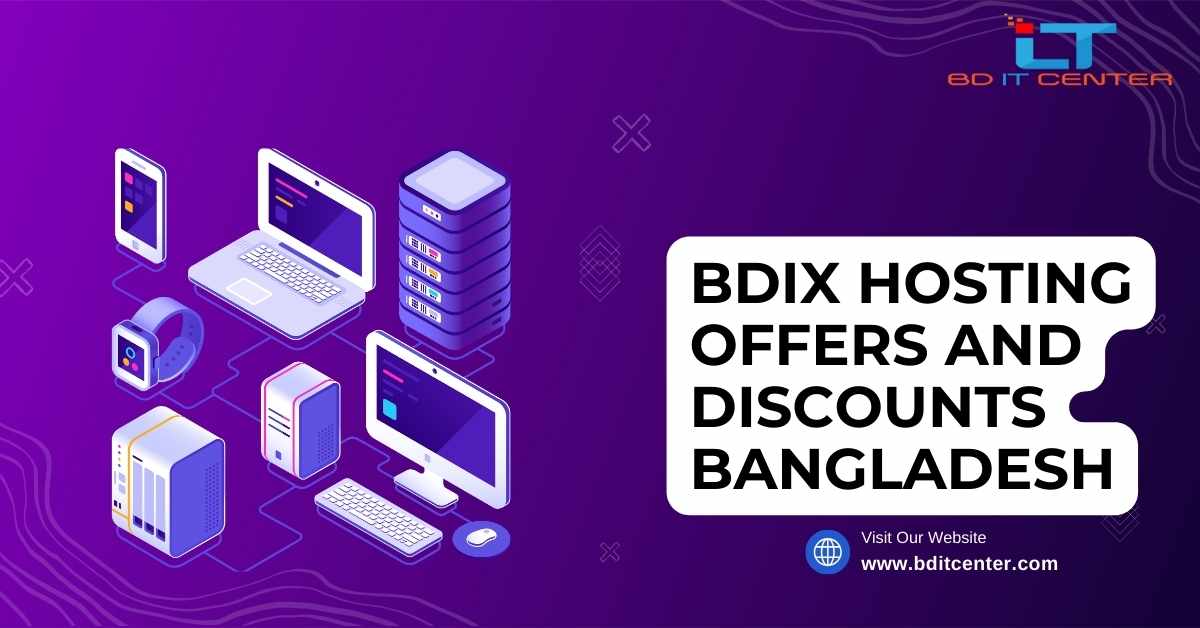 BDIX Hosting Offers and Discounts Bangladesh | Best Deals by BD IT CENTER