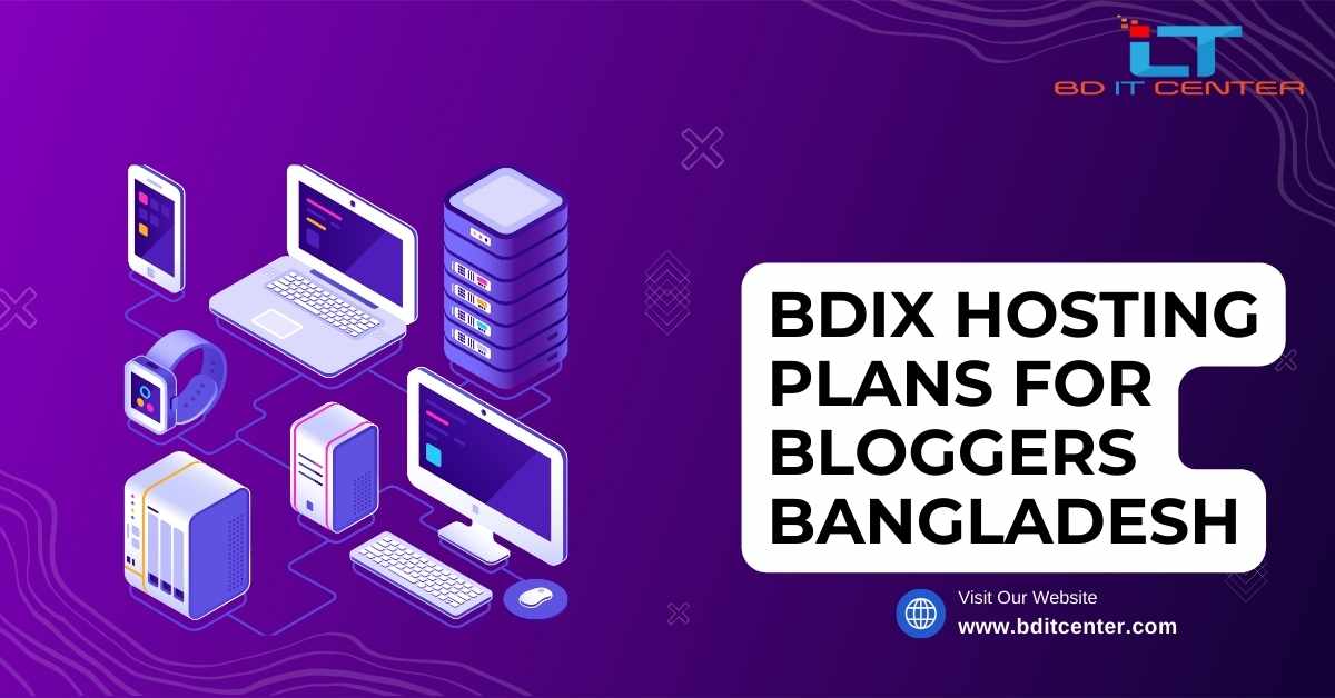 BDIX Hosting Plans for Bloggers Bangladesh | Best Hosting by BD IT CENTER