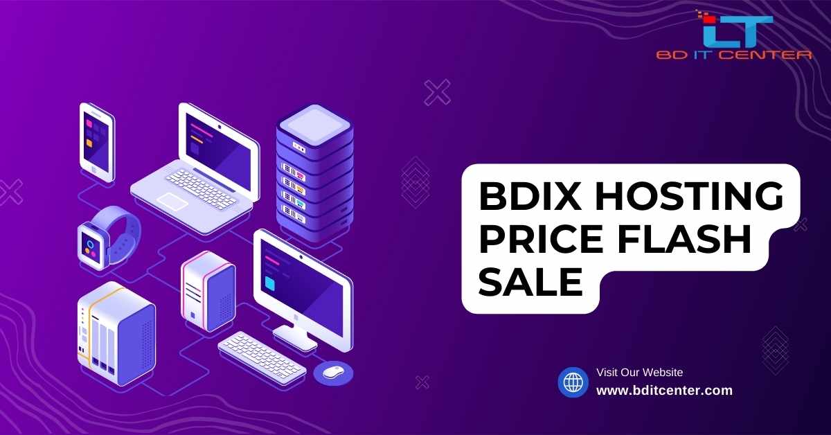 BDIX Hosting Price Flash Sale 2025 | Affordable BDIX Hosting in Bangladesh - BD IT CENTER