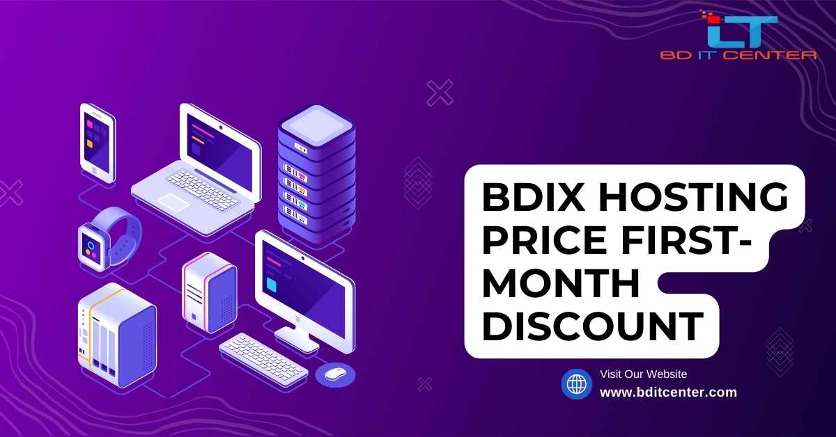BDIX Hosting Price First-Month Discount | Best BDIX Hosting in Bangladesh - BD IT CENTER