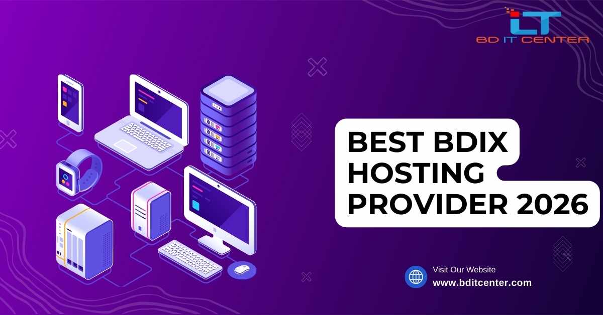 Best BDIX Hosting Provider 2026 in Bangladesh – BD IT CENTER Review