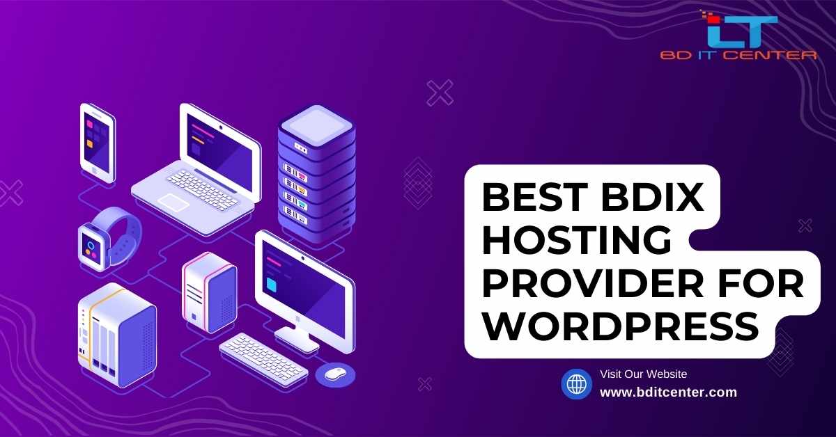 Best BDIX Hosting Provider for WordPress in Bangladesh | BD IT CENTER