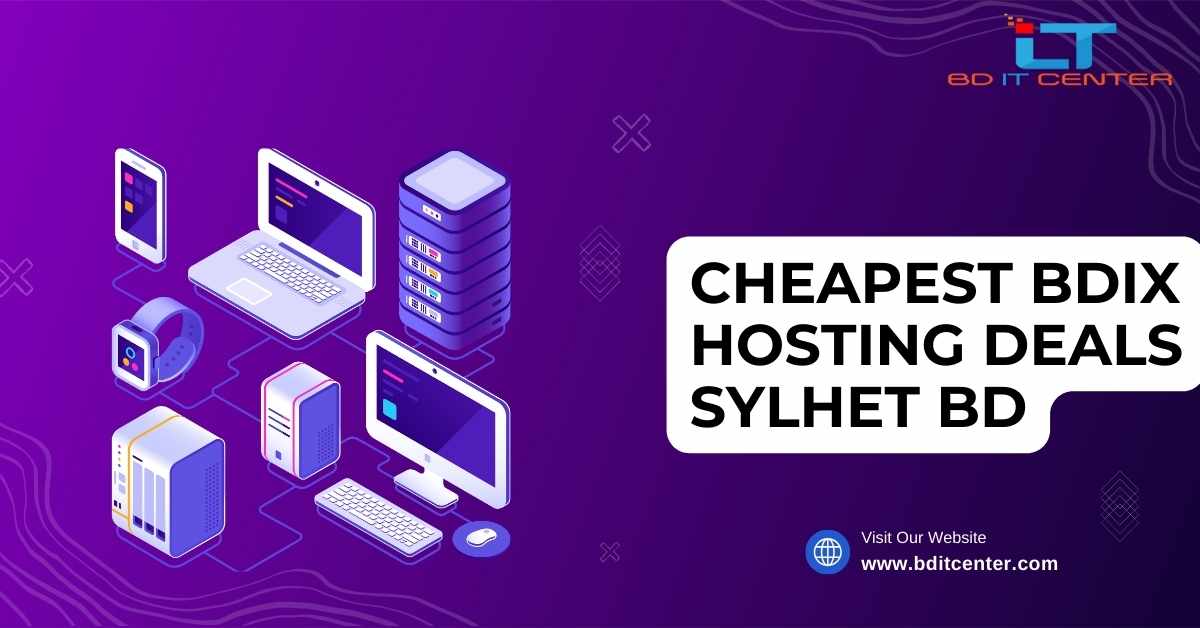 Cheapest BDIX Hosting Deals in Sylhet BD | BD IT CENTER - Best BDIX Hosting Provider