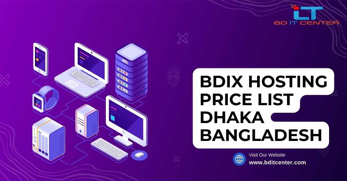 BDIX Hosting Price List Dhaka Bangladesh | Best BDIX Hosting Provider - BD IT CENTER