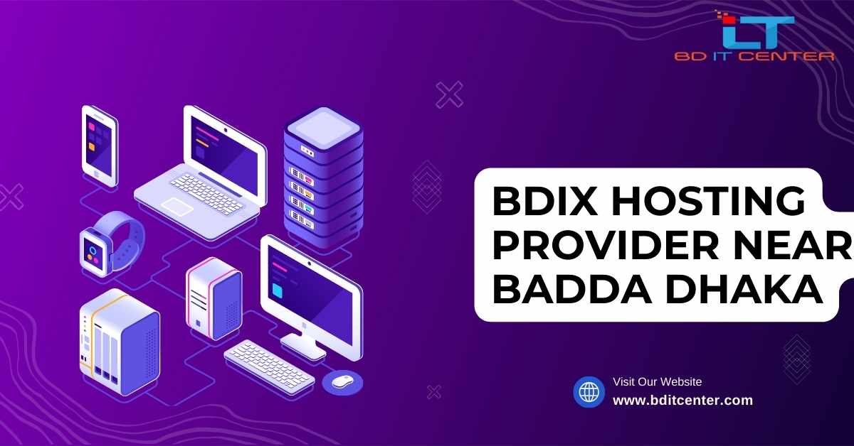 Best BDIX Hosting Provider near Badda Dhaka | Reliable & Fast BDIX Hosting in Bangladesh