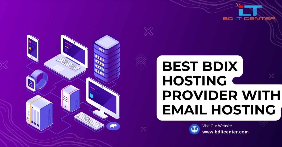 Best BDIX Hosting Provider with Email Hosting in Bangladesh – BD IT CENTER