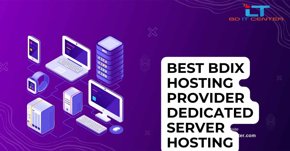 Best BDIX Hosting Provider Dedicated Server Hosting in Bangladesh | BD IT CENTER