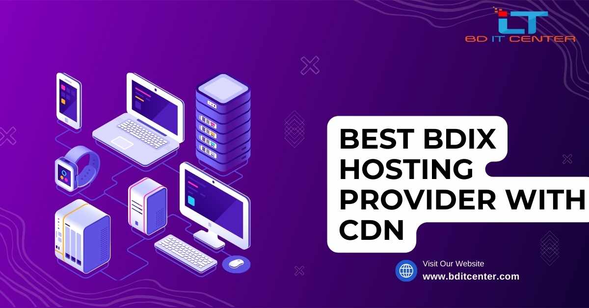 Best BDIX Hosting Provider with CDN in Bangladesh | BD IT CENTER