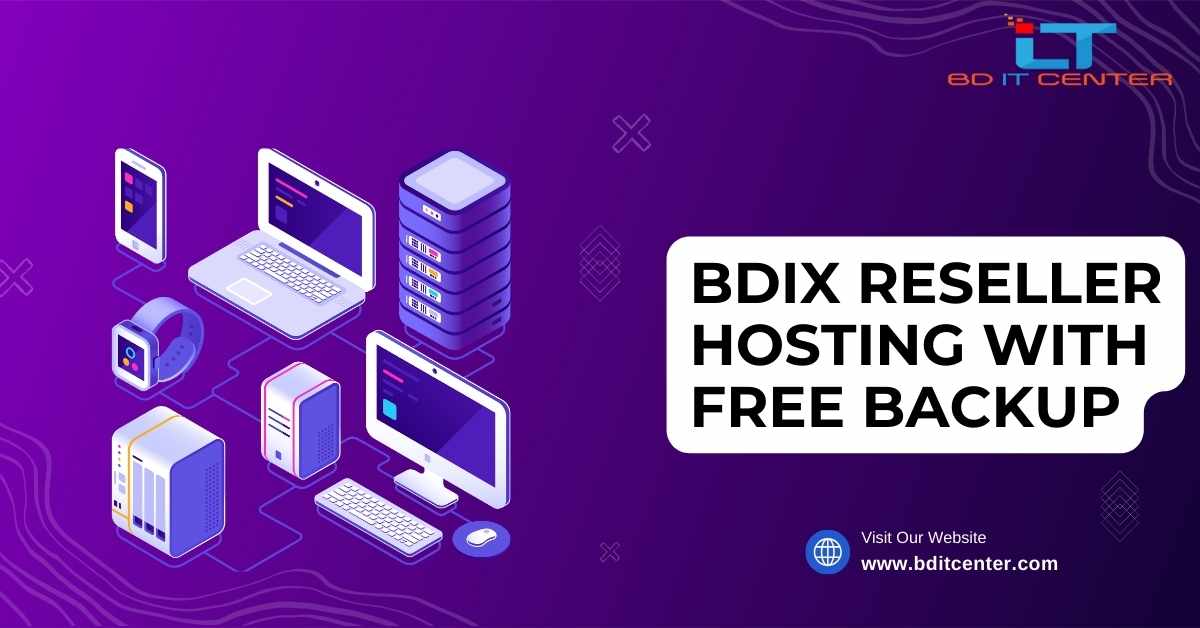 BDIX Reseller Hosting with Free Backup - Best BDIX Hosting in Bangladesh | BD IT CENTER