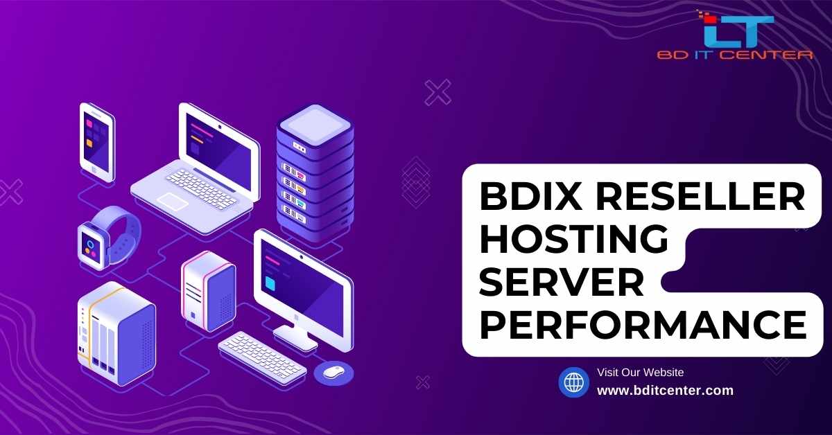 BDIX Reseller Hosting Server Performance: Best BDIX Hosting in Bangladesh | BD IT CENTER