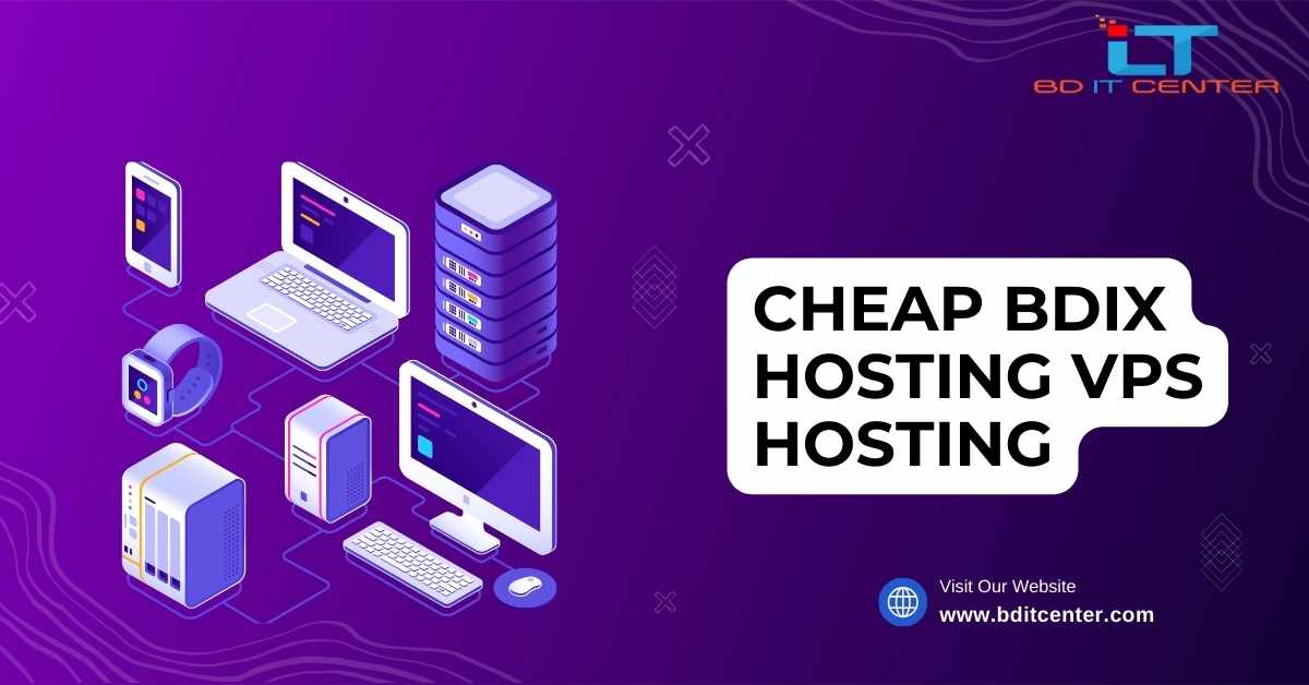 Cheap BDIX Hosting VPS Hosting in Bangladesh - Best BD IT CENTER Services