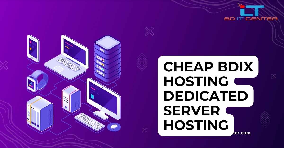 Cheap BDIX Hosting Dedicated Server Hosting in Bangladesh | BD IT CENTER