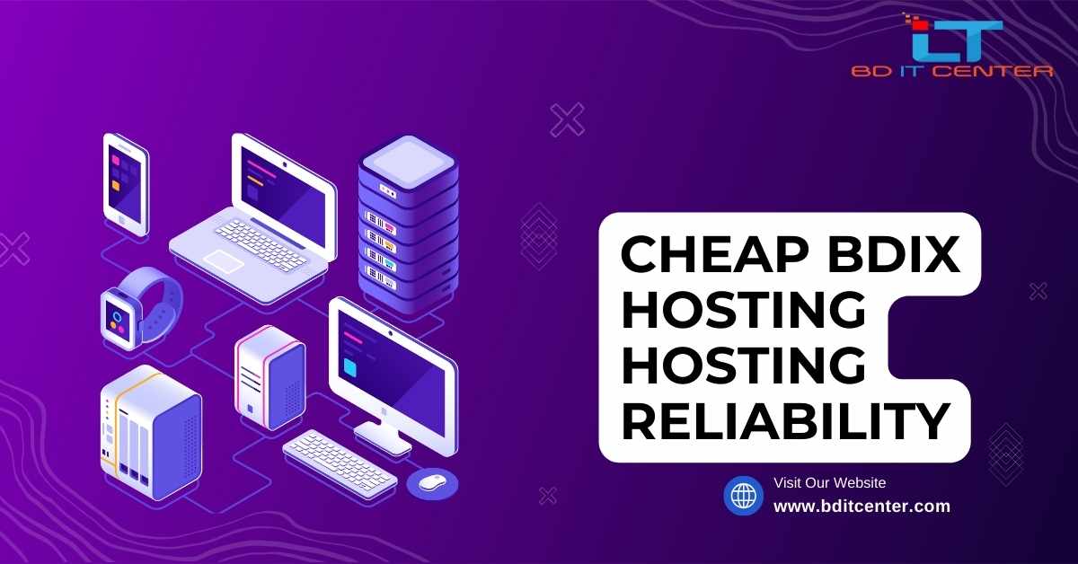 Cheap BDIX Hosting Hosting Reliability in Bangladesh | BD IT CENTER