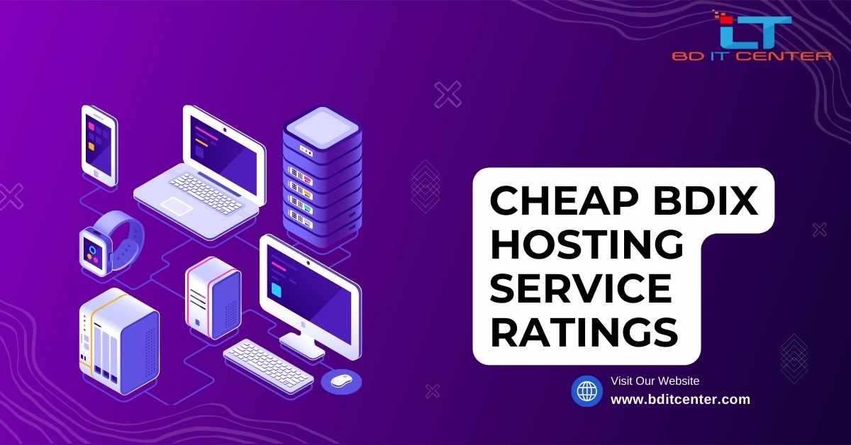 Cheap BDIX Hosting Service Ratings in Bangladesh | BD IT CENTER Best Review