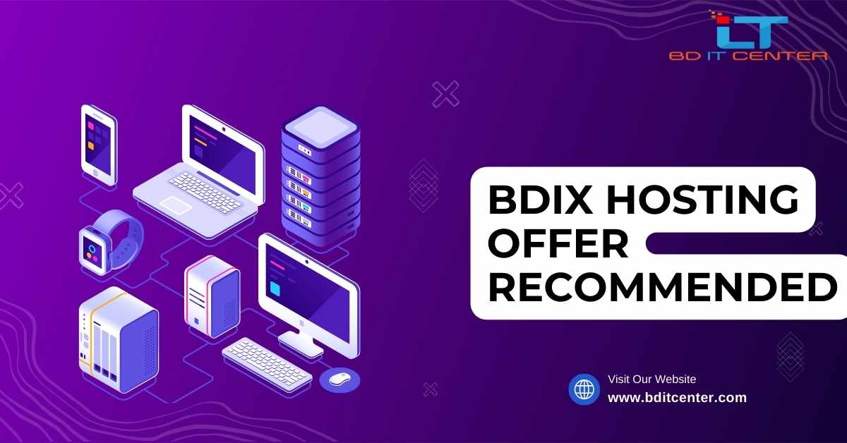 BDIX Hosting Offer Recommended: Best BDIX Hosting by BD IT CENTER in Bangladesh