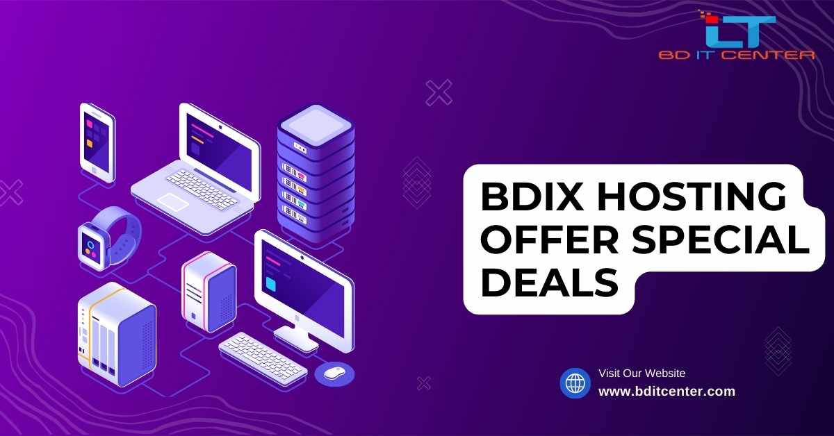 BDIX Hosting Offer Special Deals - Best BDIX Hosting in Bangladesh by BD IT CENTER