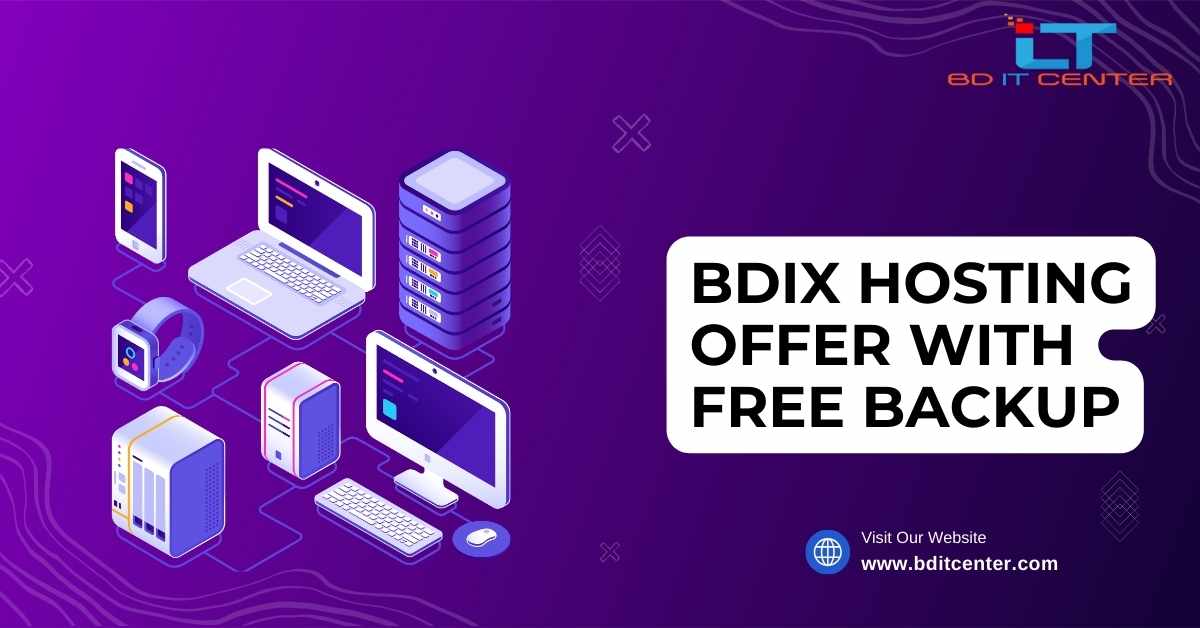 BDIX Hosting Offer with Free Backup – Best BDIX Hosting by BD IT CENTER in Bangladesh