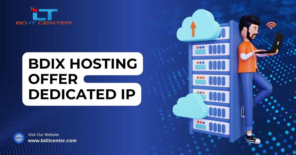 BDIX Hosting Offer Dedicated IP | Best BDIX Hosting Provider in Bangladesh – BD IT CENTER