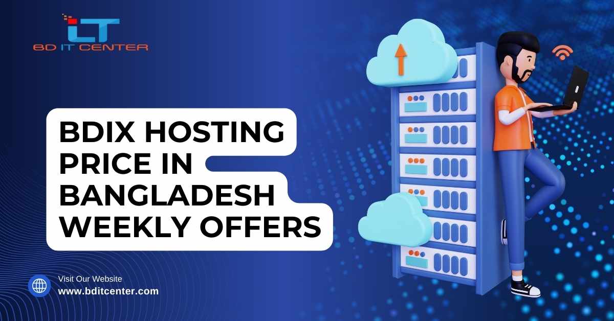 BDIX Hosting Price in Bangladesh Weekly Offers | Exclusive Deals by BD IT CENTER