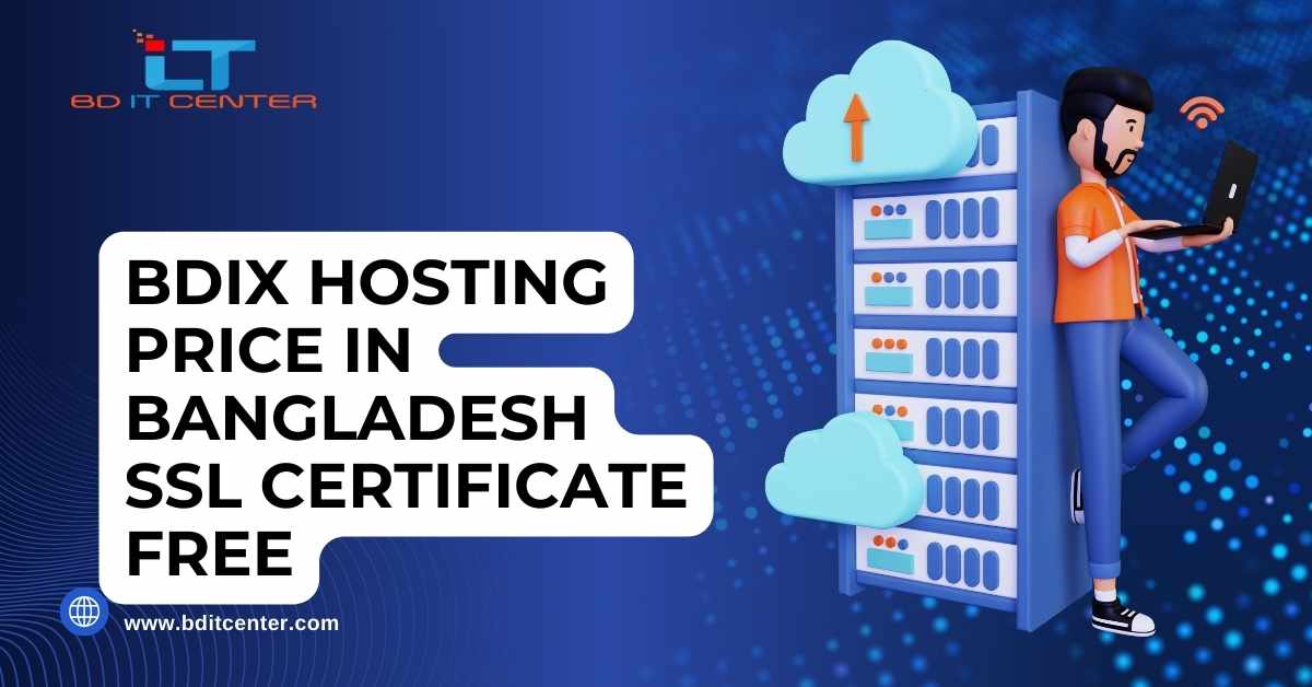 DIX Hosting Price in Bangladesh: SSL Certificate Free | Best BDIX Hosting by BD IT CENTER