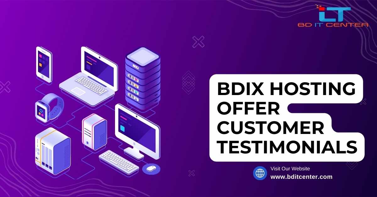 BDIX Hosting Offer Customer Testimonials - BD IT CENTER Best BDIX Hosting Provider in Bangladesh