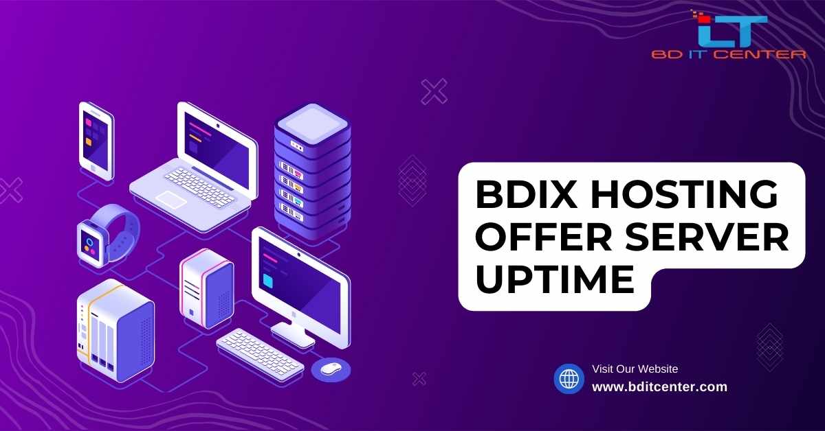 BDIX Hosting Offer Server Uptime | Best Reliable BDIX Hosting in Bangladesh - BD IT CENTER