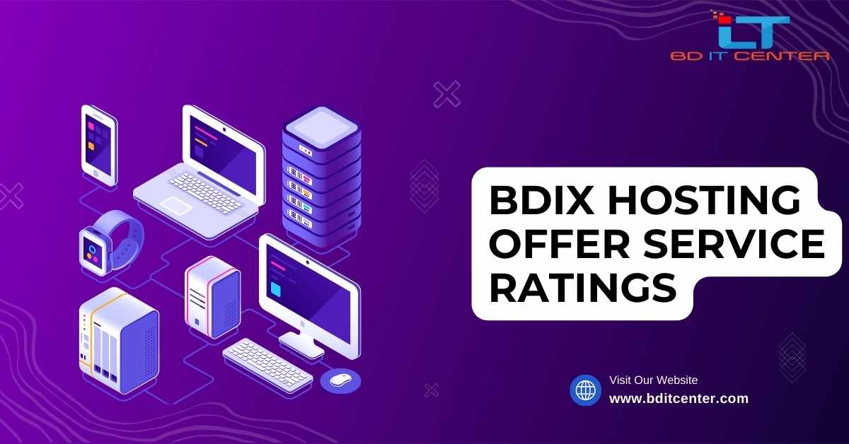 BDIX Hosting Offer Service Ratings | Best BDIX Hosting in Bangladesh - BD IT CENTER
