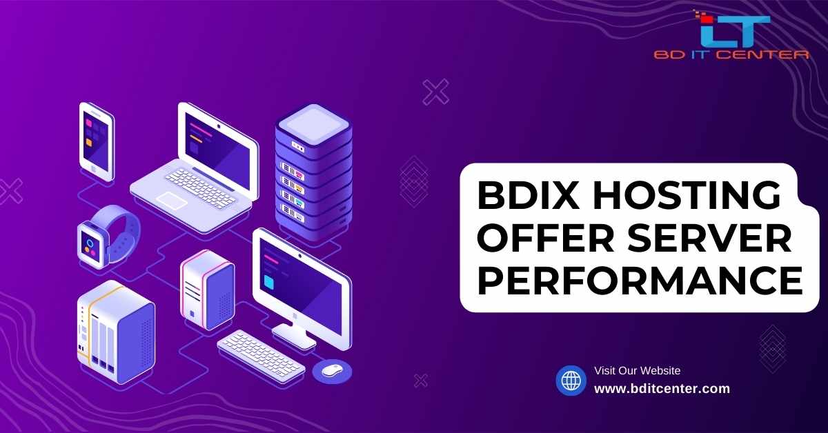 BDIX Hosting Offer Server Performance | Best BDIX Hosting Bangladesh - BD IT CENTER
