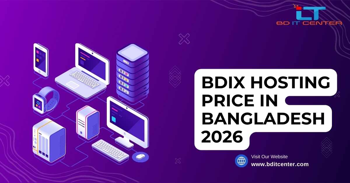 BDIX Hosting Price in Bangladesh 2026 | Affordable & Reliable Hosting by BD IT CENTER