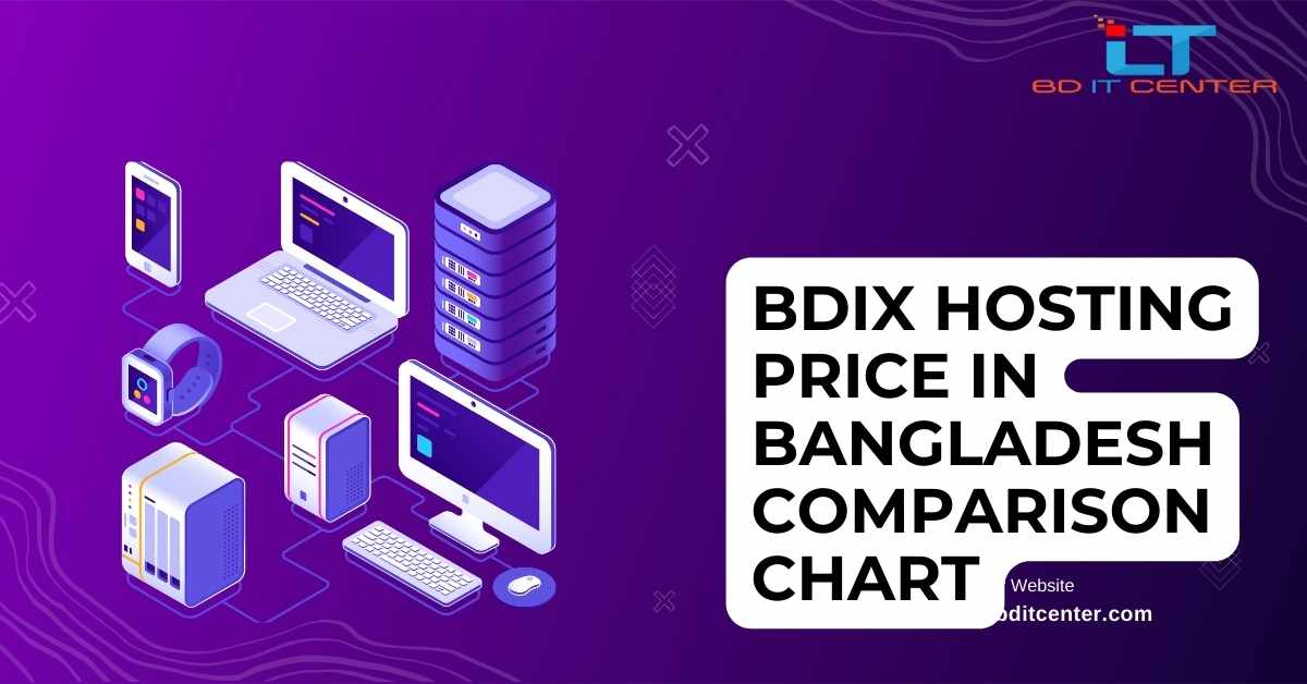 BDIX Hosting Price in Bangladesh Comparison Chart | Best BDIX Hosting by BD IT CENTER