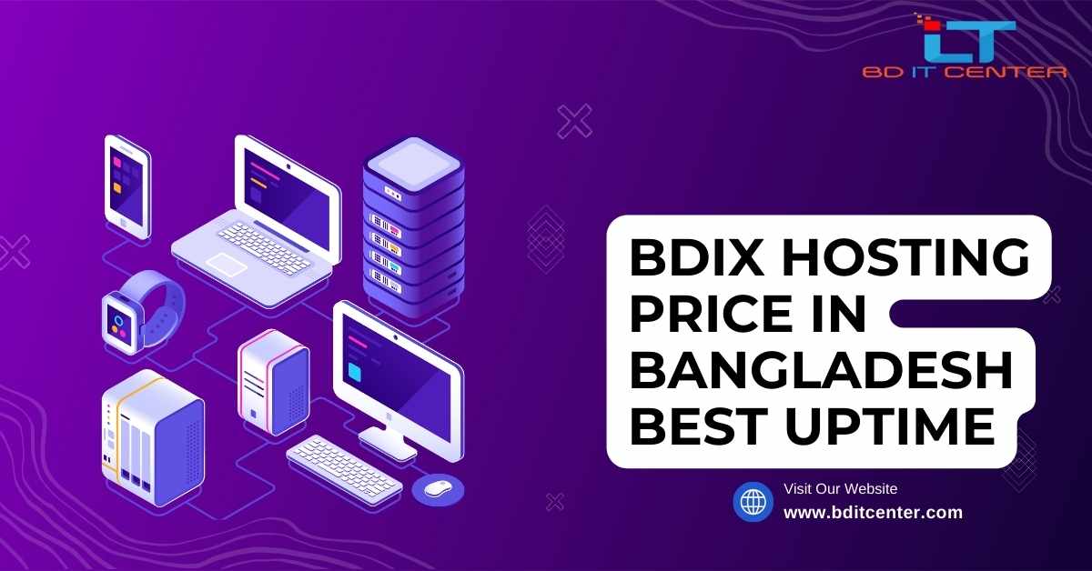 BDIX Hosting Price in Bangladesh Best Uptime - BD IT CENTER Review