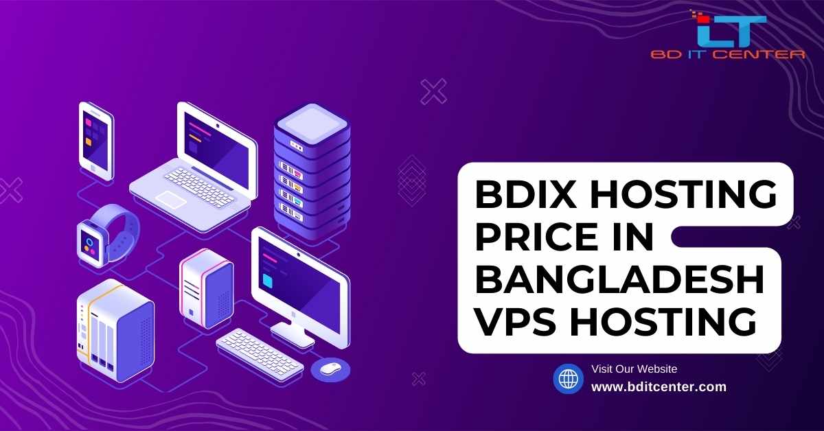 BDIX Hosting Price in Bangladesh | Affordable VPS Hosting by BD IT CENTER