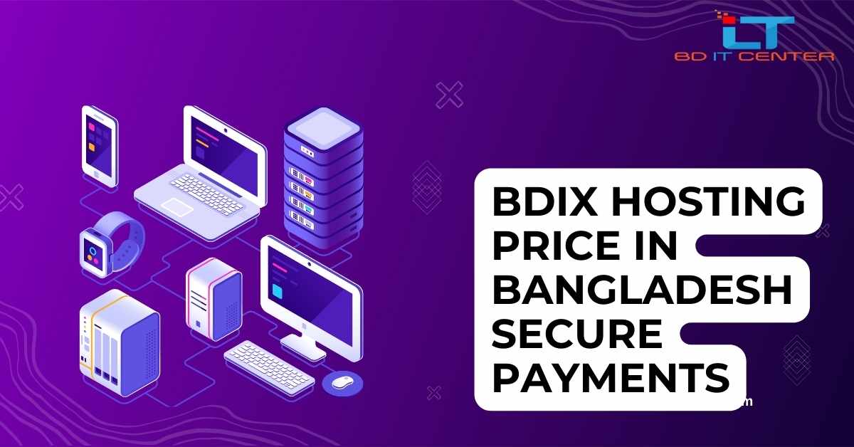 BDIX Hosting Price in Bangladesh & Secure Payments | BD IT CENTER