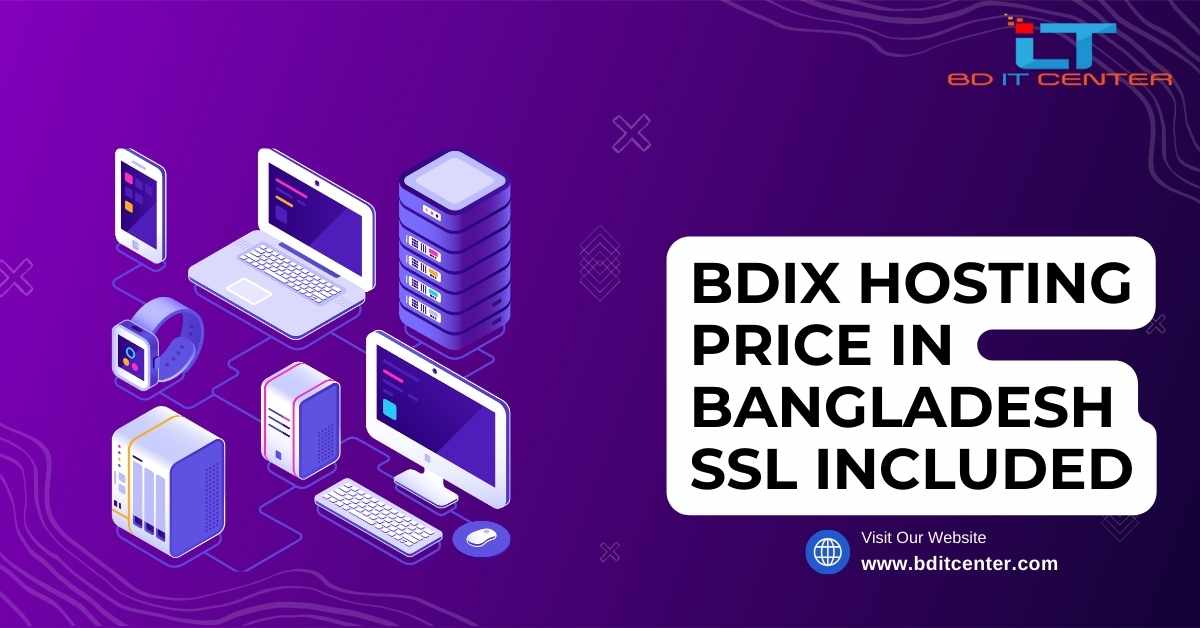 BDIX Hosting Price in Bangladesh with SSL Included | Affordable & Secure BD IT CENTER
