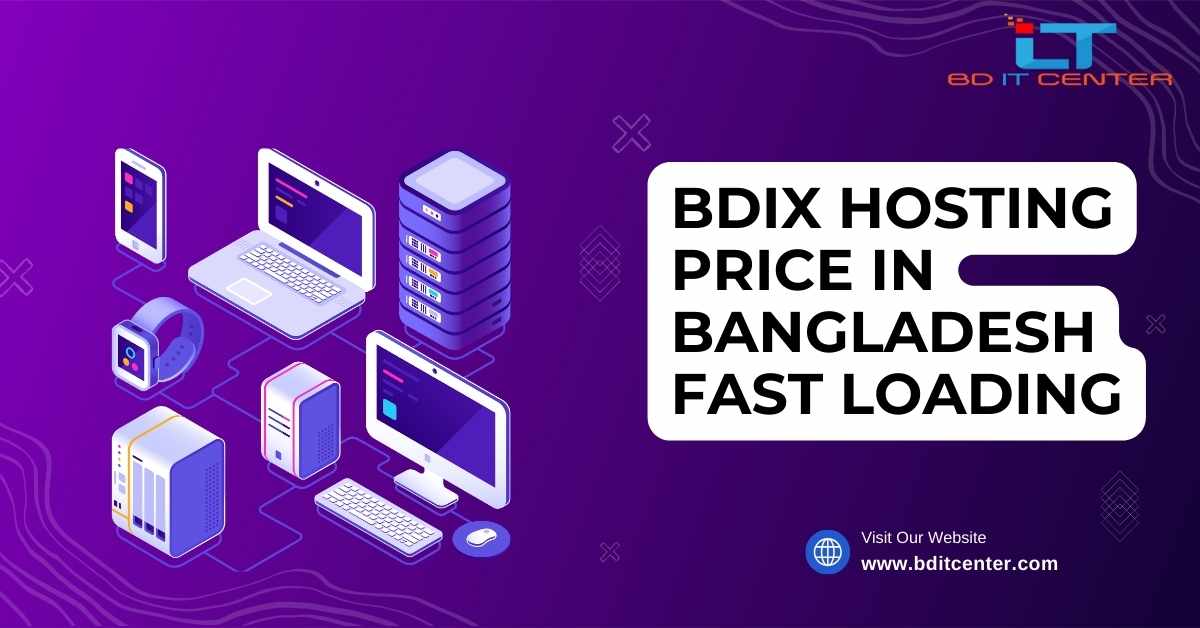 BDIX Hosting Price in Bangladesh: Fast Loading & Affordable Solutions by BD IT CENTER