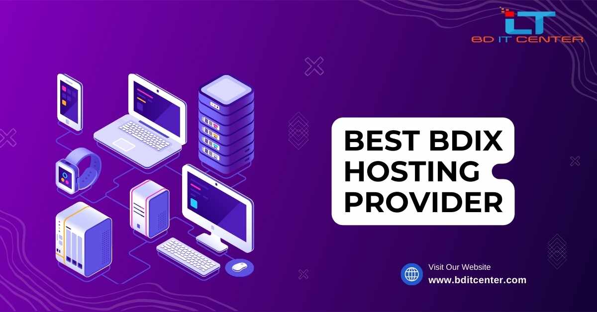 Best BDIX Hosting Provider in Bangladesh – Top Quality Hosting by BD IT CENTER