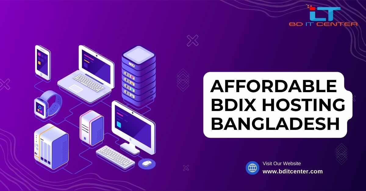 Affordable BDIX Hosting Bangladesh | Best Cheap BDIX Hosting by BD IT CENTER