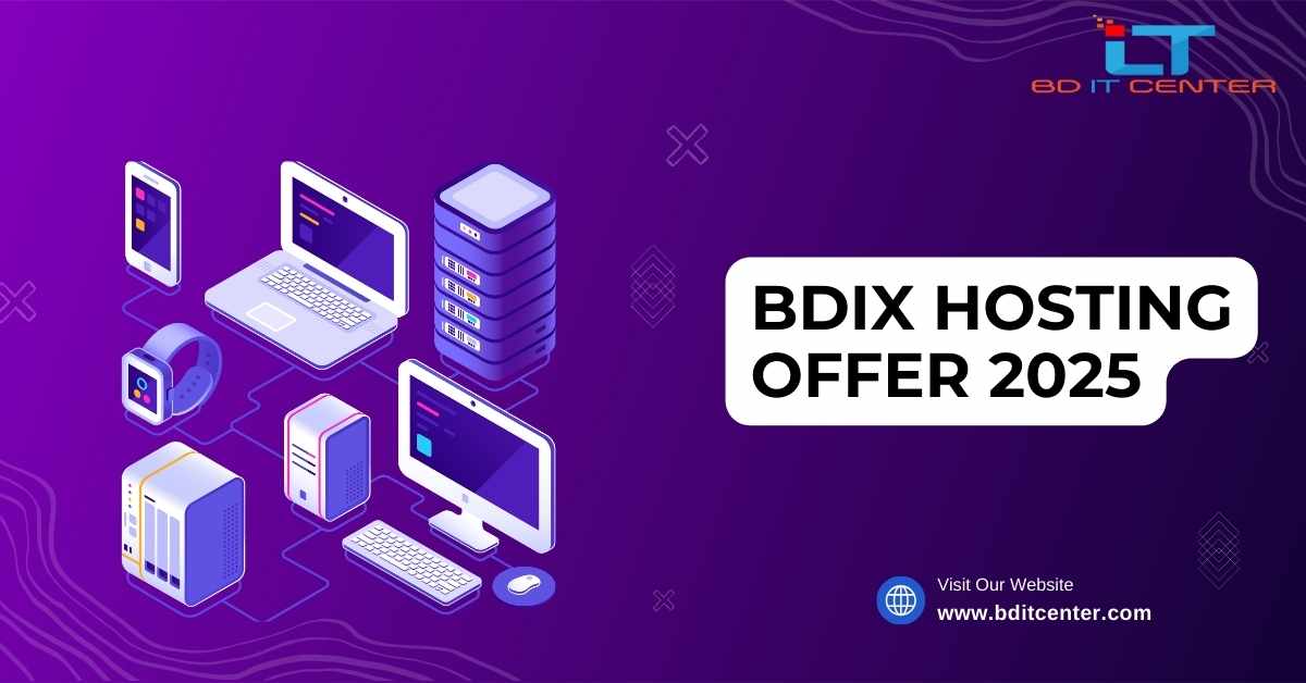 BDIX Hosting Offer 2025 | Best BDIX Hosting Deals in Bangladesh by BD IT CENTER